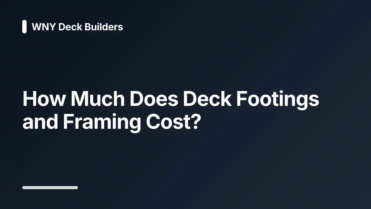 how much does deck footings and framing cost